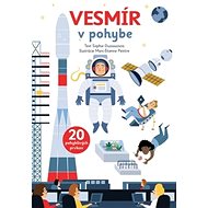 Vesmír v pohybe - Sophie Dussaussois; Marc-Etienne Peintre