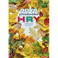 Nové přírodovědné hry - Kateřina Brussová; Jitka Macenauerová