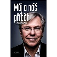 Můj a náš příběh - Libor Rouček