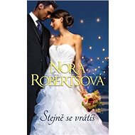 Stejně se vrátíš - Nora Robertsová
