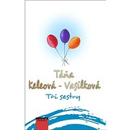 Tři sestry - Táňa Keleová-Vasilková