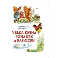 Velká kniha pohádek a básniček - Josef Kožíšek; Václav Karel