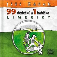 Limeriky 99 dědečků a 1 babička - Jiří Žáček; Michal Hrdý