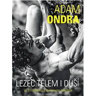 Adam Ondra: lezec tělem i duší - Martin Jaroš