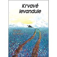 Krvavé levandule - Marian Kechlibar