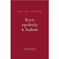 Štyri epištoly k ľuďom - Milan Rúfus; Vladimír Gažovič; Jozef Šimonovič; Ladislav Chudík