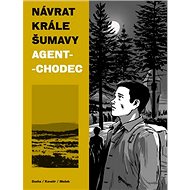 Návrat Krále Šumavy Agent-chodec - 