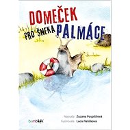 Domeček pro šneka Palmáce - Zuzana Pospíšilová; Lucie Velíšková
