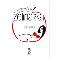 Nahá zelinářka - Jiří Kimla