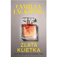 Zlatá klietka - Camilla Läckberg
