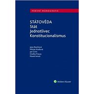 Státověda: Stát. Jednotlivec. Konstitucionalismus - Jana Reschová; Miluše Kindlová; Jan Grinc