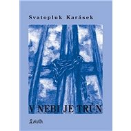 V nebi je trůn - Svatopluk Karásek