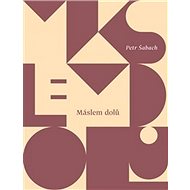 Máslem dolů - Petr Šabach