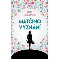 Matčino vyznání - Kelly Rimmerová