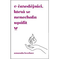 O čarodějnici, která se nenechala upálit - Amanda Lovelace