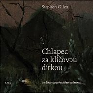 Chlapec za klíčovou dírkou - Stephen Giles