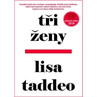 Tři ženy - Lisa Taddeo