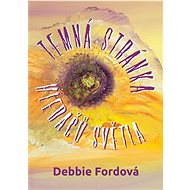 Temná stránka hledačů světla - Debbie Fordová