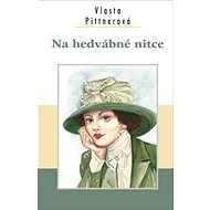 Na hedvábné nitce - Vlasta Pittnerová