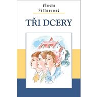 Tři dcery - Vlasta Pittnerová