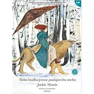 Tichá hudba jemne padajúceho snehu - Jackie Morris; Jela Krajčovičová