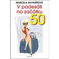 V padesáti na začátku - Marcela Mlynářová