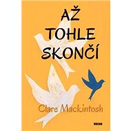 Až tohle skončí - Clare Mackintosh