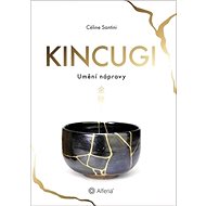 Kincugi: Umění nápravy - 