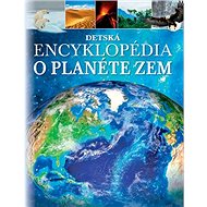 Detská encyklopédia o planéte Zem - 