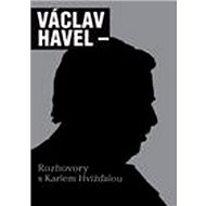 Rozhovory s Karlem Hvížďalou - Václav Havel