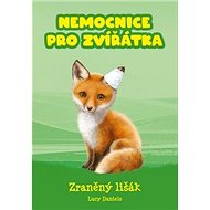 Nemocnice pro zvířátka Zraněný lišák - Lucy Danielsová