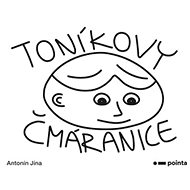 Toníkovy čmáranice - Antonín Jína