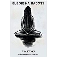Elegie na radost - Tomáš Kavka