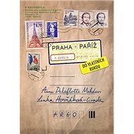 Praha–Paříž, do vlastních rukou - Anne Delaflotte Mehdevi; Lenka Horňáková Civade