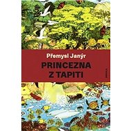 Princezna z Tapiti - Přemysl Janýr