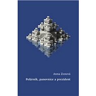 Polárník, panovnice a prezident - Anna Zonová