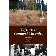 Tajemství šumavské hranice - Zdeněk Šmída