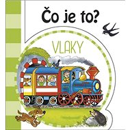 Čo je to? Vlaky - 