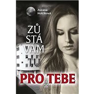 Zůstávám tu pro tebe - Zuzana Holčíková