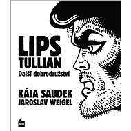 Lips Tullian - Další dobrodružství - Kája Saudek