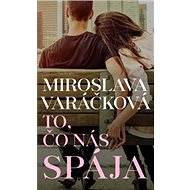 To, čo nás spája - Miroslava Varáčková