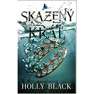 Skazený kráľ - Holly Black