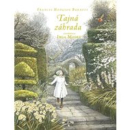 Tajná záhrada - Frances Hodgson Burnett; Inga Moore