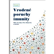 Vrodené poruchy imunity - Miloš Jeseňák; Peter Bánovčin