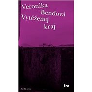 Vytěženej kraj - Veronika Bendová