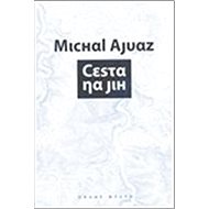 Cesta na jih - Michal Ajvaz
