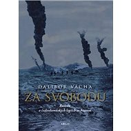 Za svobodu - Dalibor Vácha
