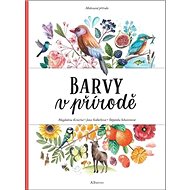 Barvy v přírodě: Malovaná příroda - Jana Sedláčková; Štěpánka Sekaninová