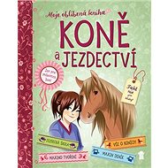 Koně a jezdectví: Moje oblíbená kniha - Gudrun Braunová; Anne Schellerová; Anike Hageová