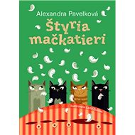 Štyria mačkatieri - Alexandra Pavelková